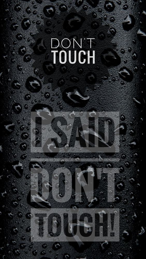 Dont touch My Phone Wallpaper - 11