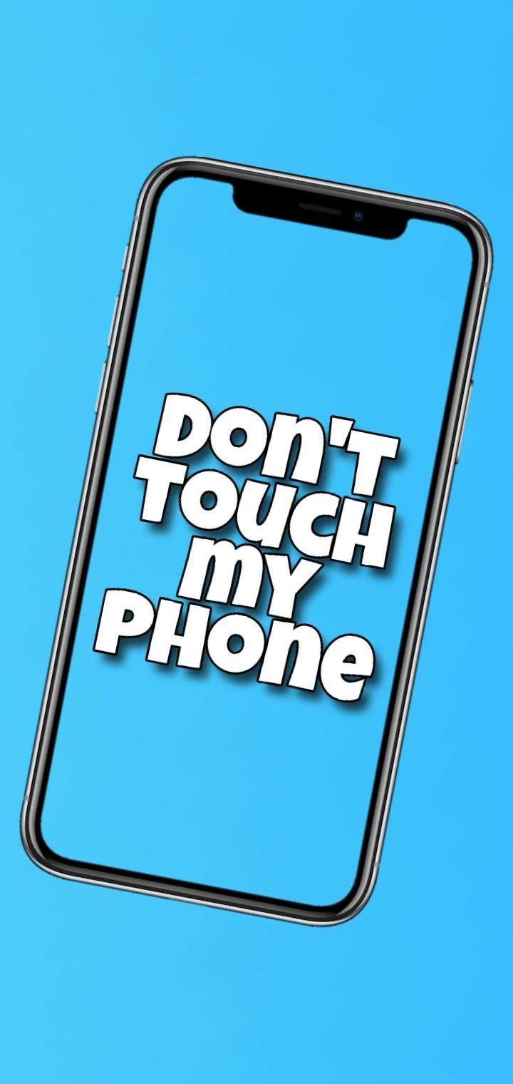 Dont touch My Phone Wallpaper - 25