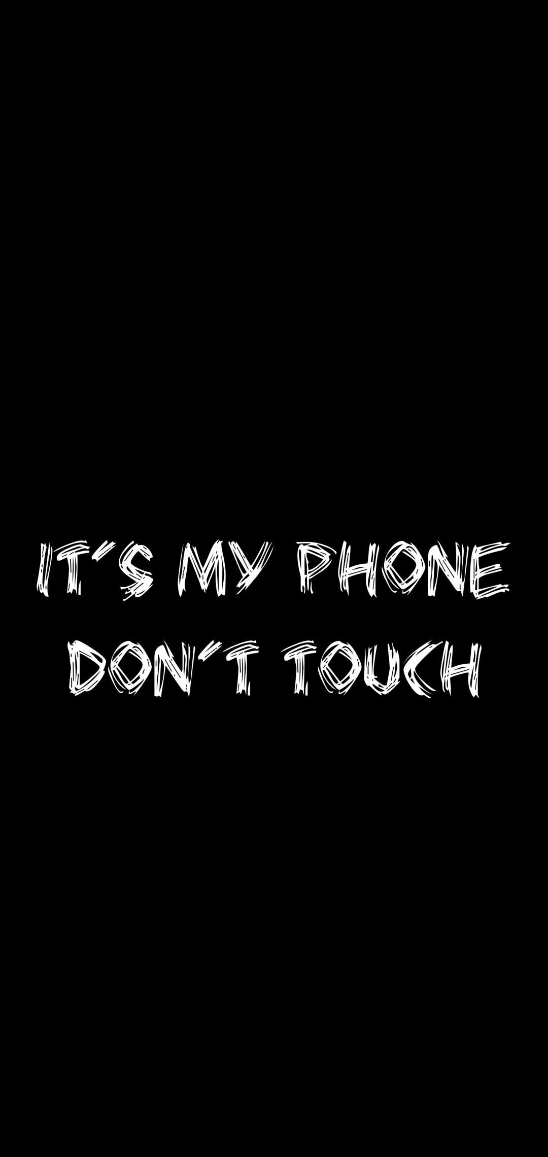 Dont touch My Phone Wallpaper - 26