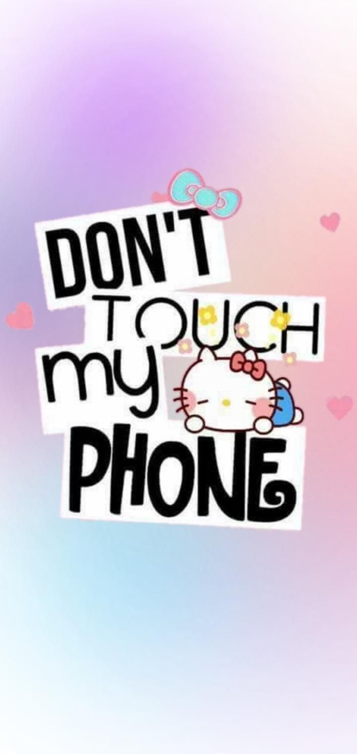 Dont touch My Phone Wallpaper - 30