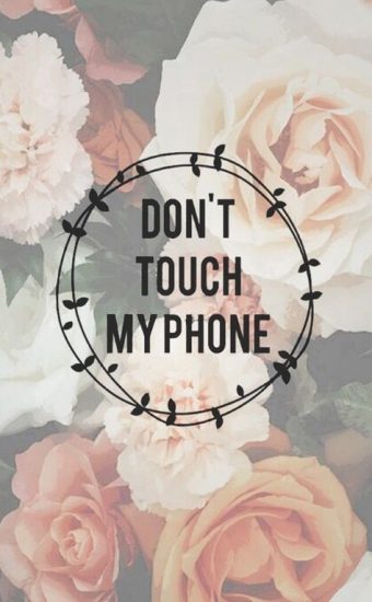 Dont touch My Phone Wallpaper 31 340x550