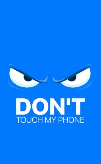 Dont touch My Phone Wallpaper 32 340x550