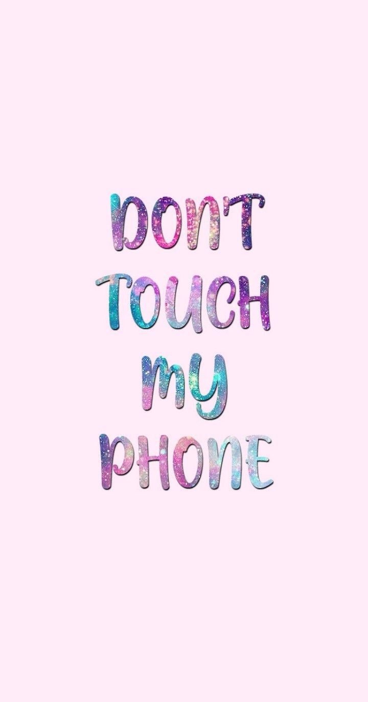 Dont touch My Phone Wallpaper - 37