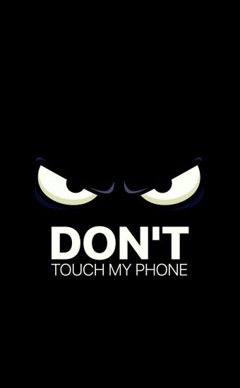 Dont touch My Phone Wallpaper 39 340x550