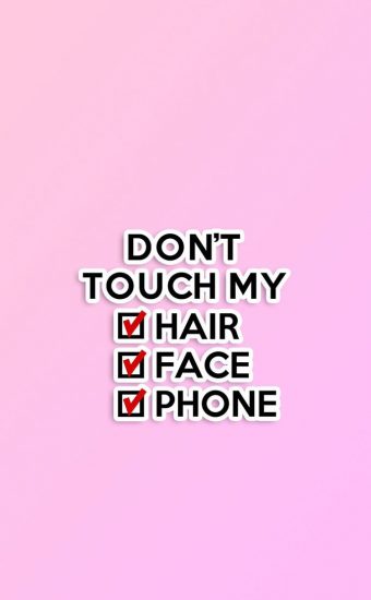 Dont touch My Phone Wallpaper 41 340x550