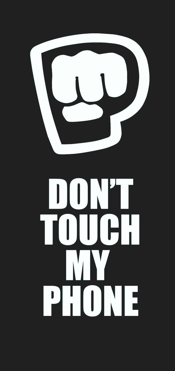 Dont touch My Phone Wallpaper - 43