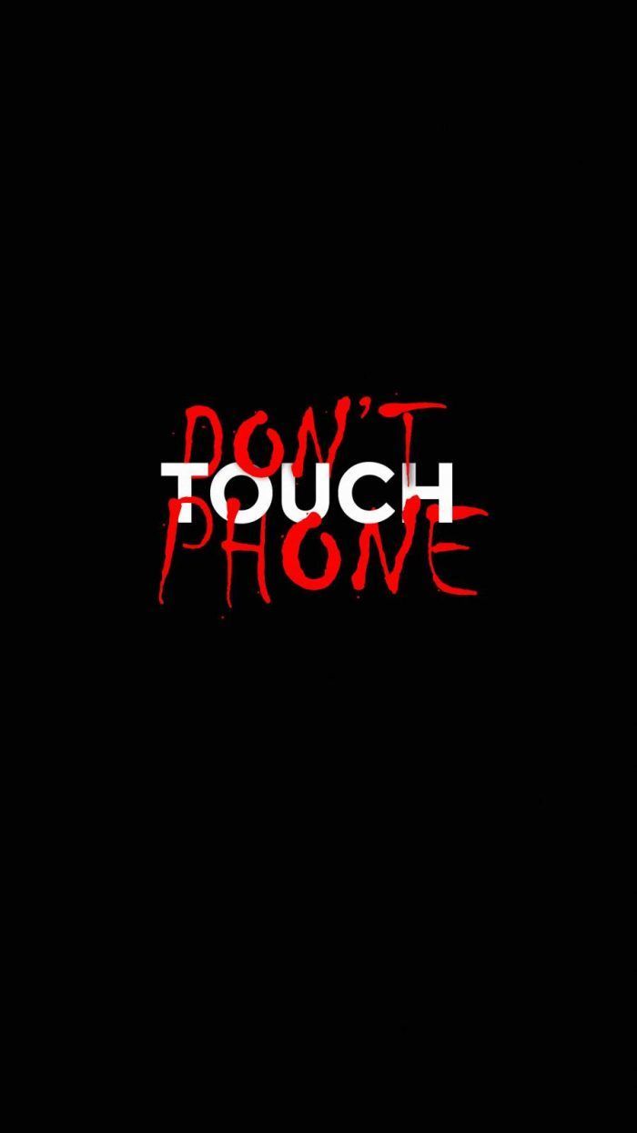 Dont touch My Phone Wallpaper - 54