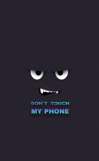 Dont touch My Phone Wallpaper 59 340x550