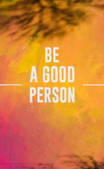Be A Good Person Wallpaper