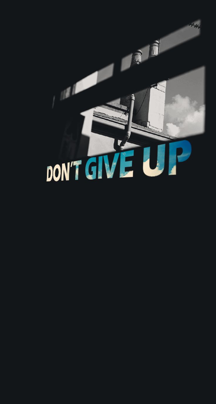 Download Never Give Up  Dont Wallpaper  Wallpaperscom