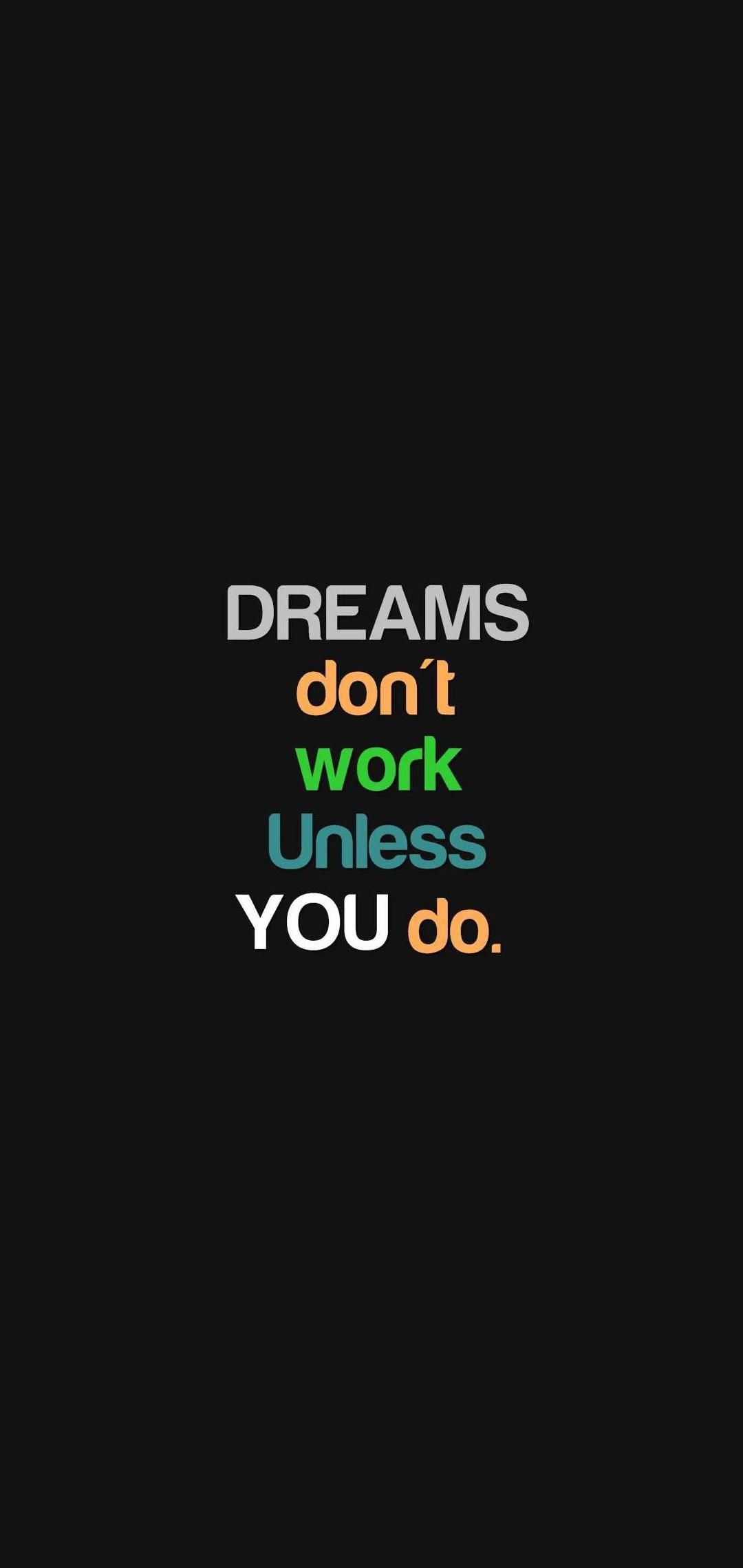 Dreams do not work unless you do wallpaper