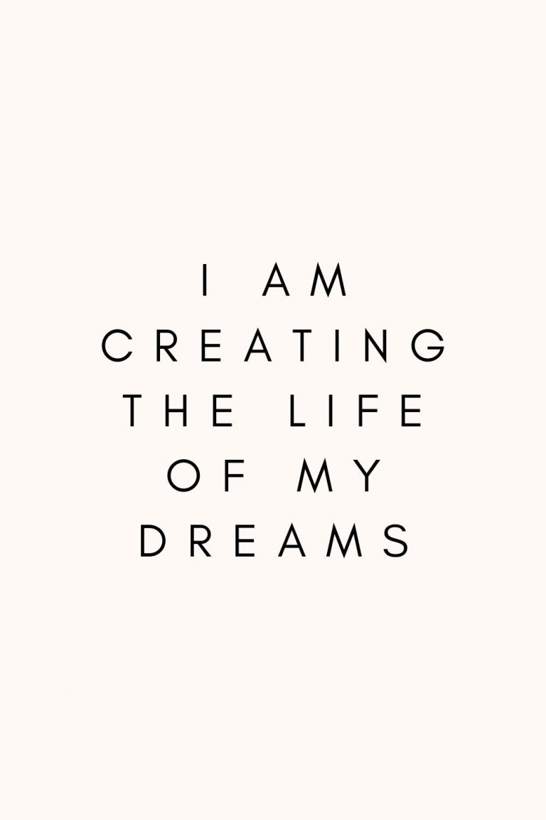I am Creating The Life Of My Dreams Wallpaper