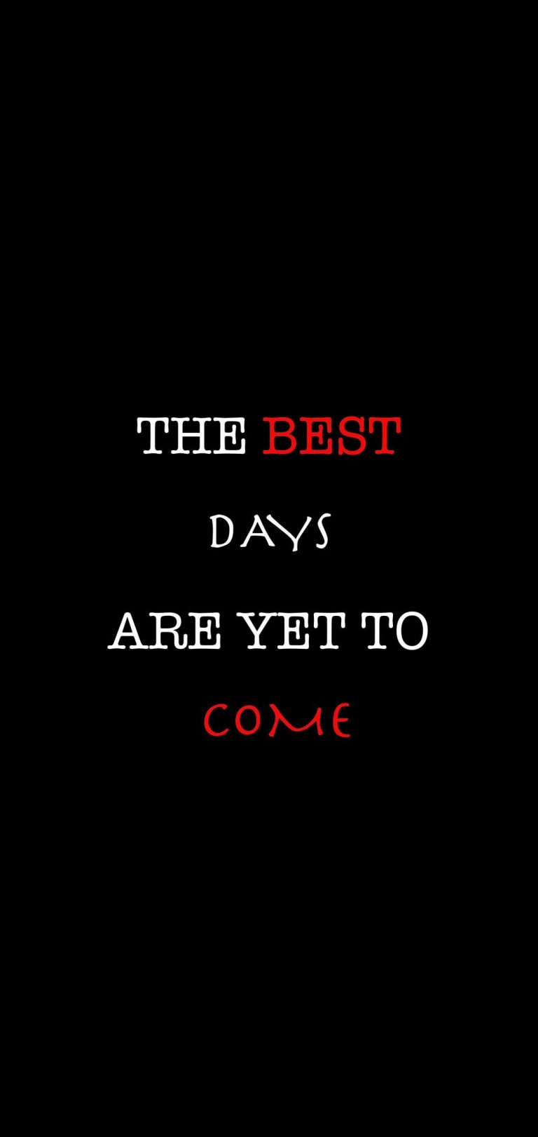 The Best Days are Yet to Come Wallpaper