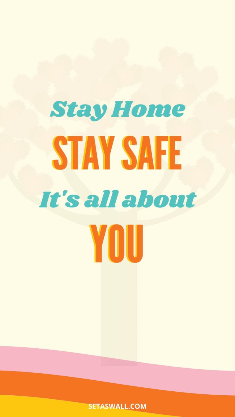 Stay Home, Stay Safe Wallpaper [1080x1920] - 14