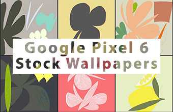 Google Pixel 6 Stock Wallpapers