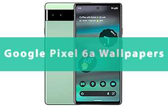 Google Pixel 6a Wallpapers